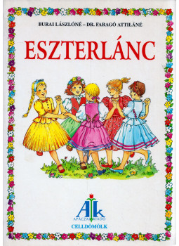 Burai Lászlóné , Faragó Attiláné - Eszterlánc Burai Lászlóné , Faragó Attiláné - Eszterlánc, Celldömölk 1998 antikvár könyv