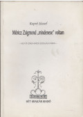 Kopré József - Móricz Zsigmond "mindenese" voltam (dedikált)