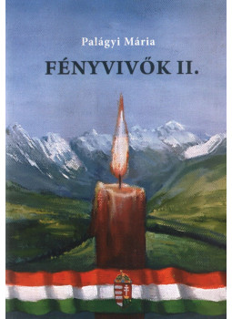 Palágyi Mária - Fényvivők II. (dedikált) Palágyi Mária - Fényvivők II. (dedikált), Budapest 2019 antikvár könyv