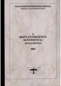 Zörgő Tibor (szerk.) - A repüléstörténeti konferencia közleményei 2007 (számozott)