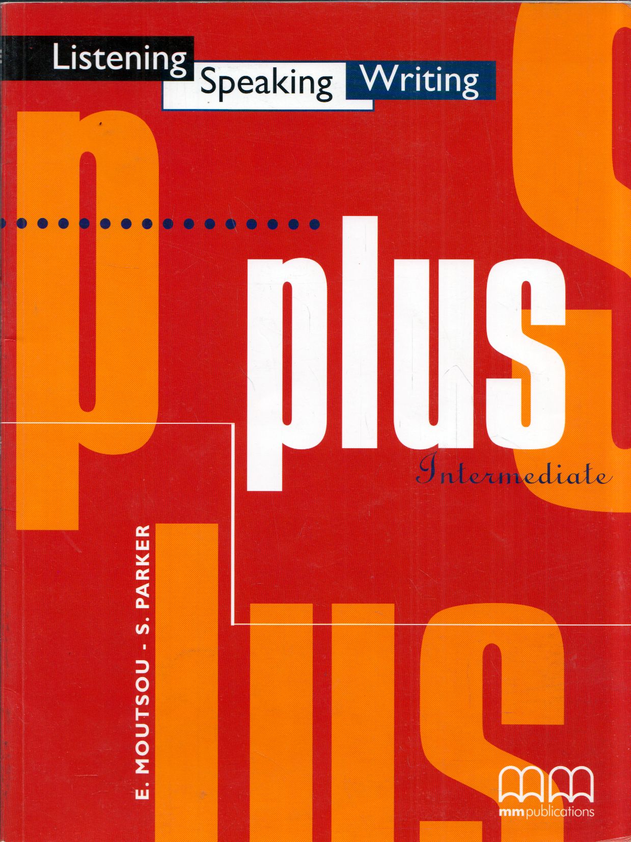 E. Moutsou, S. Parker - Plus Intermediate Student's Book E. Moutsou, S. Parker - Plus Intermediate Student's Book, London 1998 antikvár könyv