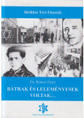 Dr. Róbert Péter - Bátrak és leleményesek voltak...