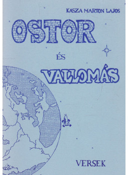 Kasza Marton Lajos - Ostor és vallomás (dedikált) Kasza Marton Lajos - Ostor és vallomás (dedikált), Toronto 0 antikvár könyv