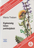 Maria Treben - Egészség Isten patikájából