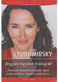 Sonja Lyubomirsky - Hogyan legyünk boldogok?
