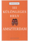 Thomas Fuchs - 111 különleges hely - Amszterdam