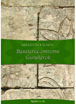 Mikszáth Kálmán - Beszterce ostroma - Gavallérok Mikszáth Kálmán - Beszterce ostroma - Gavallérok, null 2010 antikvár könyv