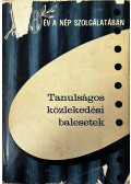 Grimela Sándor,Vincze Győző, dr. - Tanulságos közlekedési balesetek