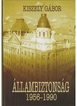 Kiszely Gábor - Állambiztonság (dedikált) Kiszely Gábor - Állambiztonság (dedikált), Budapest 2001 antikvár könyv