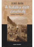 Sebő Ödön - A halálra ítélt zászlóalj (dedikált)