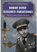 Zetényi-Csukás Ferenc - Horthy István elfeledett parancsnoka