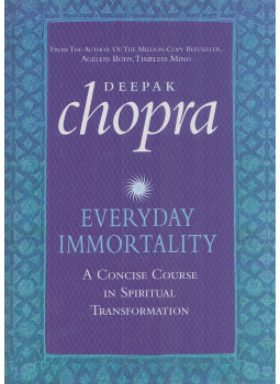 Deepak Chopra - Everyday Immortality Deepak Chopra - Everyday Immortality, London-Sydney-Auckland-Johannesburg 1999 antikvár könyv
