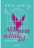 Máté Judit - Akik nem adták fel - Példa-képek