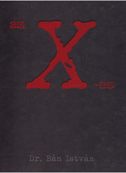 Bán István - Az X-es Bán István - Az X-es, Budapest 2008 antikvár könyv
