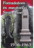 Dr. Kutas Ferenc - Forradalom és megtorlás Szarvason 1956-1963