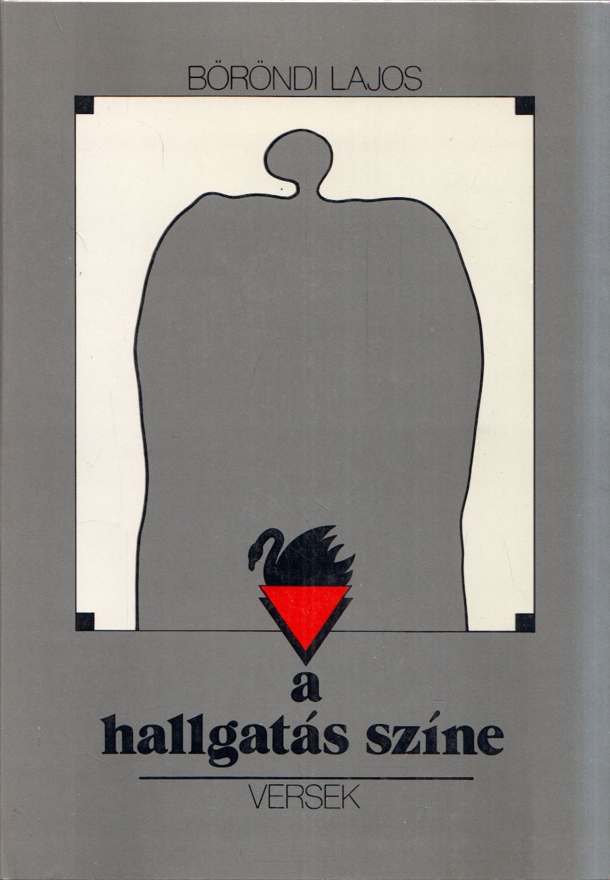 Böröndi Lajos - A hallgatás színe Böröndi Lajos - A hallgatás színe, Sopron 1994 antikvár könyv