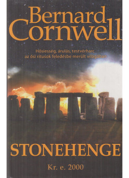 Bernard Cornwell - Stonehenge Bernard Cornwell - Stonehenge, Pécs 2010 antikvár könyv