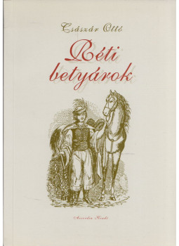 Császár Ottó - Réti betyárok (dedikált) Császár Ottó - Réti betyárok (dedikált), Budapest 2001 antikvár könyv