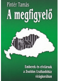 Pintér Tamás - A megfigyelő (dedikált)