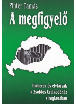 Pintér Tamás - A megfigyelő (dedikált) Pintér Tamás - A megfigyelő (dedikált), Budapest 2009 antikvár könyv