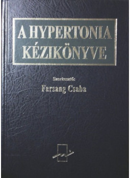 Farsang Csaba (szerk.) - A Hypertonia kézikönyve Farsang Csaba (szerk.) - A Hypertonia kézikönyve, null 2010 antikvár könyv