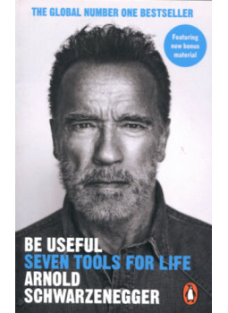Arnold Schwarzenegger - Be Useful - Seven Tools for Life Arnold Schwarzenegger - Be Useful - Seven Tools for Life, null 2024 antikvár könyv