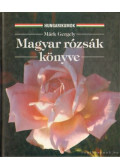 Márk Gergely - Magyar rózsák könyve (dedikált)