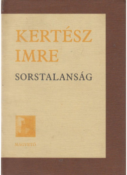 Kertész Imre - Sorstalanság Kertész Imre - Sorstalanság, Budapest 1975 antikvár könyv