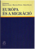 Besenyő János,Miletics Péter,Orbán Balázs - Európa és a migráció (Tanulmánykötet)