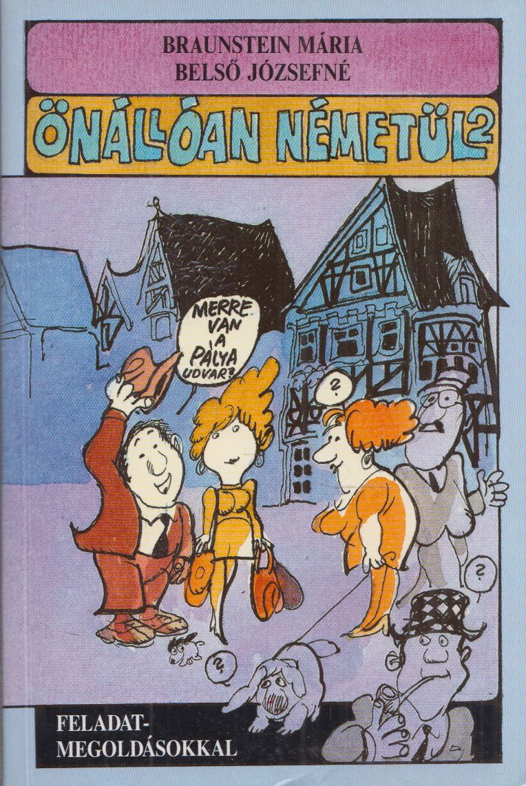 Dr. Braunstein Mária,Dr. Belső Józsefné - Önállóan németül 2.