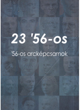 Oláh Mátyás László - 23 '56-os (dedikált) Oláh Mátyás László - 23 '56-os (dedikált), Budapest 2017 antikvár könyv