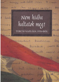 Dr. Vajda Jenőné Németh Terézia - Nem hiába haltatok meg! (dedikált)