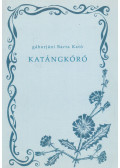 gáborjáni Barta Kató - Katángkóró (dedikált)