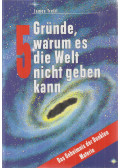 James Trefil - 5 Gründe, warum es die Welt nicht geben kann
