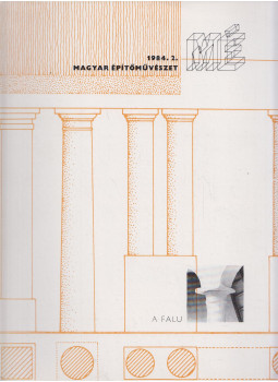 Moravánszky Ákos - Magyar Építőművészet 1984/2 Moravánszky Ákos - Magyar Építőművészet 1984/2, Budapest 1984 antikvár könyv