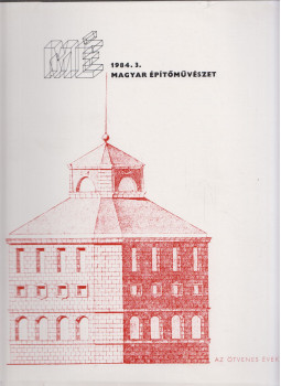 Moravánszky Ákos - Magyar Építőművészet 1984/3 Moravánszky Ákos - Magyar Építőművészet 1984/3, Budapest 1984 antikvár könyv
