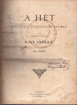 Kiss József - A Hét - Politikai és irodalmi szemle XIX. kötet 1899. I. félév Kiss József - A Hét - Politikai és irodalmi szemle XIX. kötet 1899. I. félév, Budapest 1899 antikvár könyv