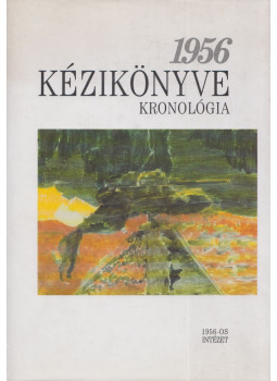 Hegedűs B. András, Beck Tibor, Germuska Pál - 1956 Kézikönyve I. (dedikált) Hegedűs B. András, Beck Tibor, Germuska Pál - 1956 Kézikönyve I. (dedikált), Budapest 1996 antikvár könyv