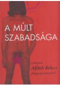 Kolozsváry Marianna - A múlt szabadsága