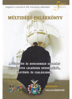 Sallai Károlyné - Múltidéző emlékkönyv (dedikált) Sallai Károlyné - Múltidéző emlékkönyv (dedikált), Túrkeve 2017 antikvár könyv