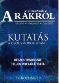 Ty Bollinger - Az Igazság a Rákról - Kutatás a gyógymódok után