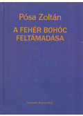 Pósa Zoltán - A fehér bohóc feltámadása (dedikált)