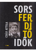 Csáji Attila - Sorsferdítő idők (dedikált)
