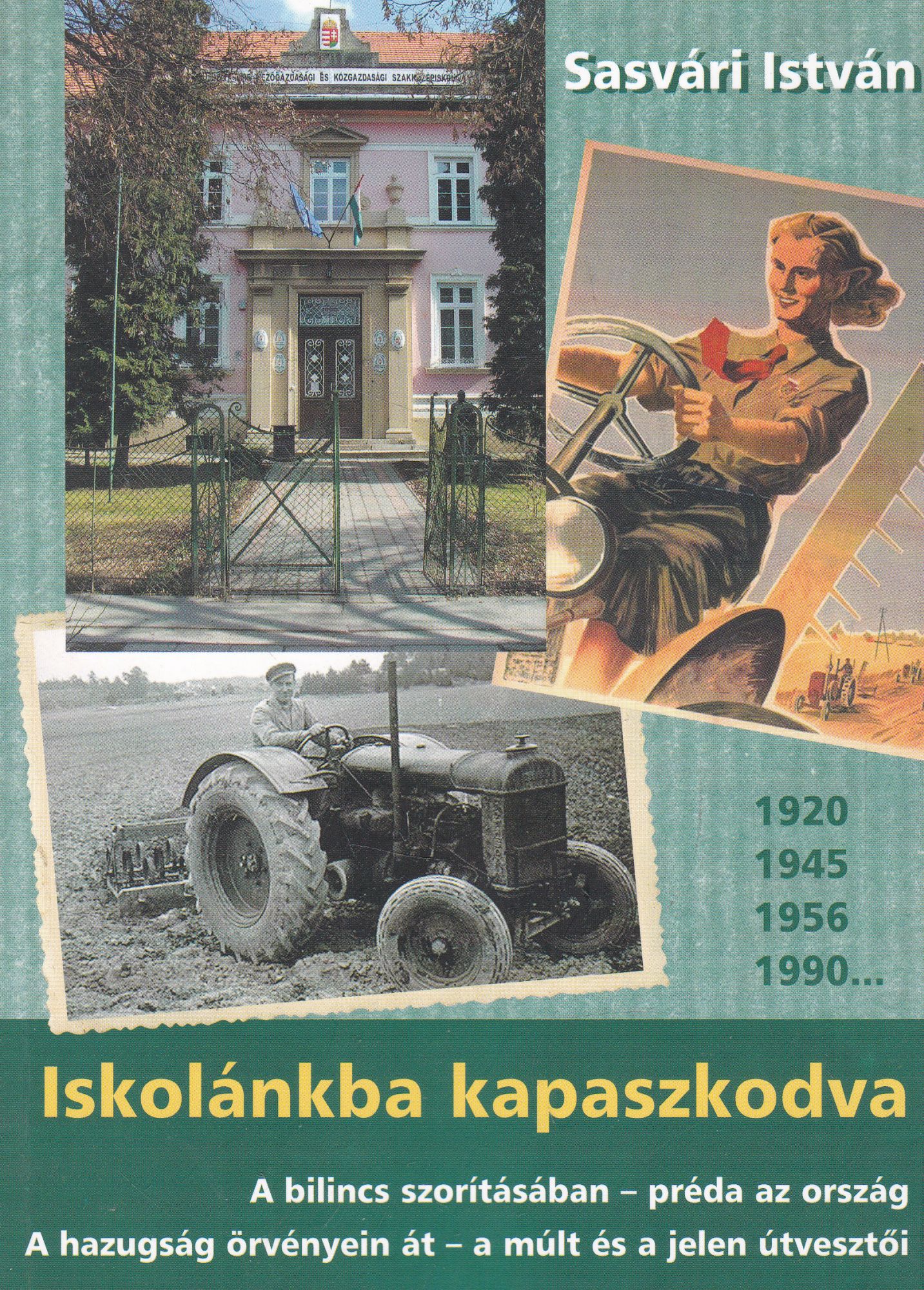 Sasvári István - Iskolánkba kapaszkodva (dedikált) Sasvári István - Iskolánkba kapaszkodva (dedikált), null 0 antikvár könyv