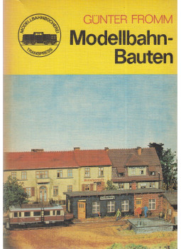 Fromm, Günter - Modellbahn-Bauten Fromm, Günter - Modellbahn-Bauten, Berlin 1981 antikvár könyv
