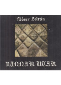Móser Zoltán - Vannak utak (dedikált)