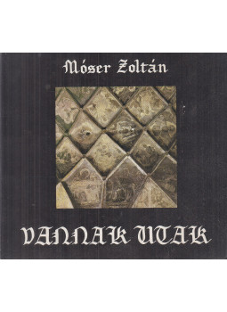 Móser Zoltán - Vannak utak (dedikált) Móser Zoltán - Vannak utak (dedikált), Pannonhalma 1988 antikvár könyv