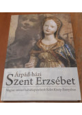 Gábor Csilla (szerk.),Knecht Tamás (szerk.),Tar Gabriella-Nóra - Árpád-házi Szent Erzsébet Magyar-német kultúrkapcsolatok Kelet-Közép-Európában