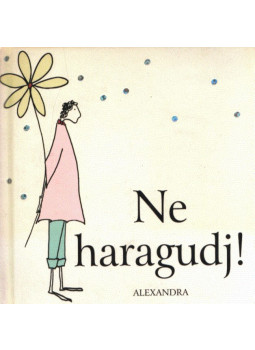 Stuart Macfarlane, Linda Macfarlane - Ne haragudj! Stuart Macfarlane, Linda Macfarlane - Ne haragudj!, Pécs 2006 antikvár könyv