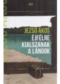 Jezsó Ákos - Éjfélre ​kialszanak a lángok